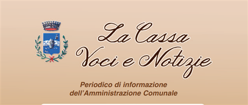 La Cassa Voci e notizie - periodico dell'Amministrazione Comunale